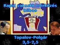 Topalov - Polgár Judit rapid vaksakk mérkőzés