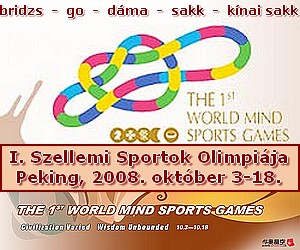 I. Szellemi Sportok Olimpiája bridzs - go - dáma - sakk - kínai sakk